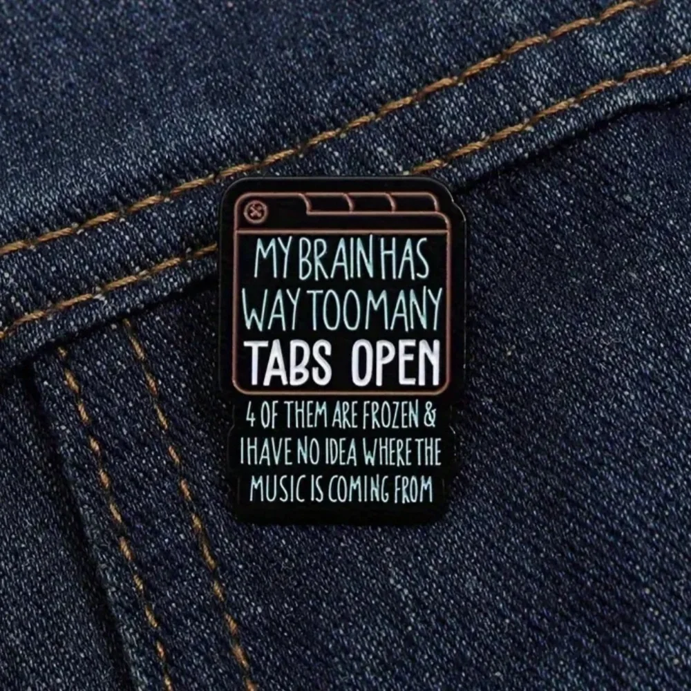 3/$25 “My Brain Has Way Too Many Tabs Open…” Pin Flair Computer Geek Funny